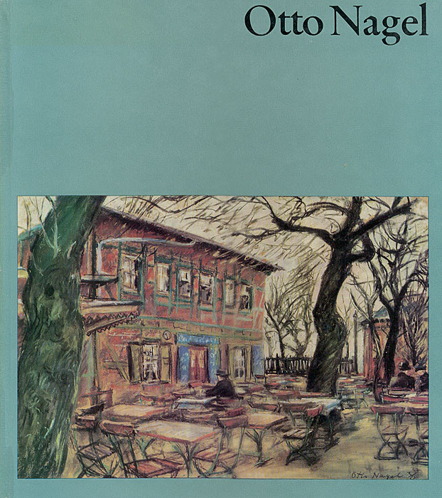 Otto Nagel. (Отто Нагель)